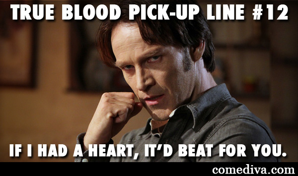 TrueBloodPickUpLine12