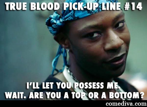 TrueBloodPickUpLine14