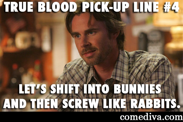 TrueBloodPickUpLine4