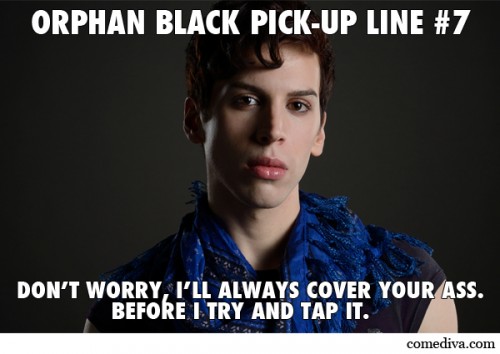 Orphan Black Pick-Up Lines