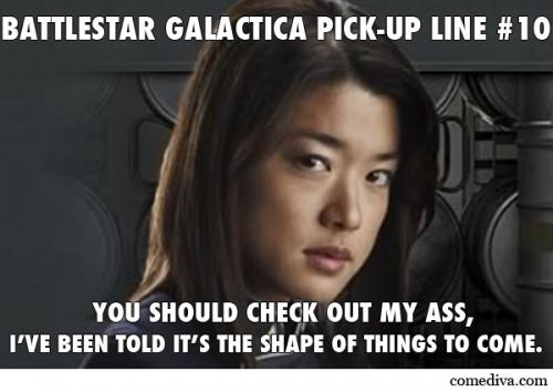 Battlestar Galactica Pick-Up Lines
