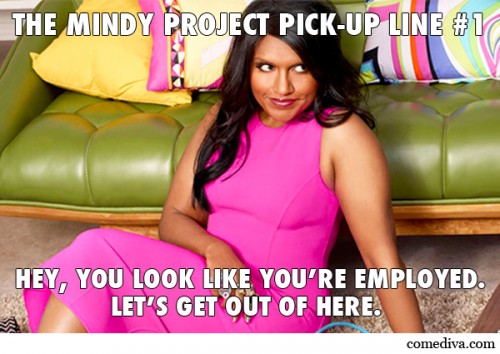 Mindy Project Pick-Up Lines