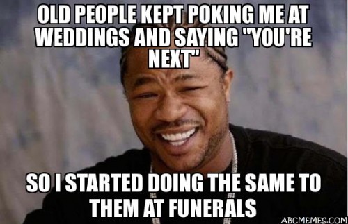 old-people-kept-poking-me-at-weddings-and-saying-y