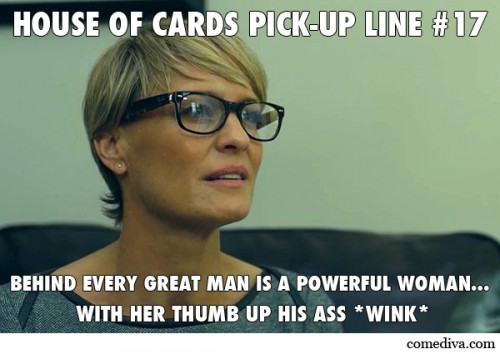 House of Card Pick-Up Lines 17
