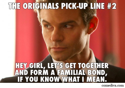 The Originals Pick-Up Lines 2